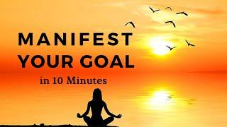 Visualization to Manifest Your Goal (Manifestation Meditation)