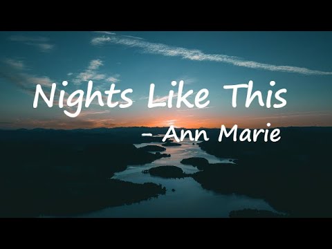 Ann Marie – Nights Like This Lyrics