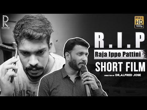 RIP - Raja Ippo Pattini | Tamil Short Film | DR.Alfred Jose, Joe Michael Praveen