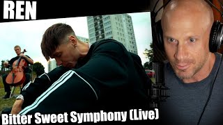 Ren Amazes, Teaches Me - Bitter Sweet Symphony (Live) Reaction & Analysis