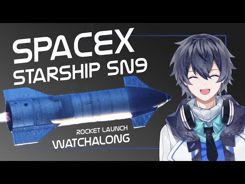 【TAKE 1 SCRUBBED】SpaceX Starship SN9 Prototype 10km Flight Test!【#ENVtuber #新人VTuber】