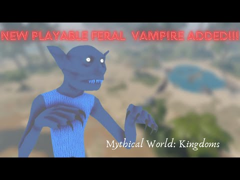 New Playable Feral Vampire - Mythical World: Kingdoms