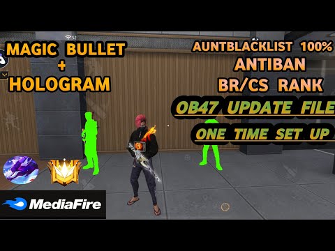 Ob47 Magic Bullet + Hologram |Free Fire AntiBlacklist Cs Rank Working Data Config File