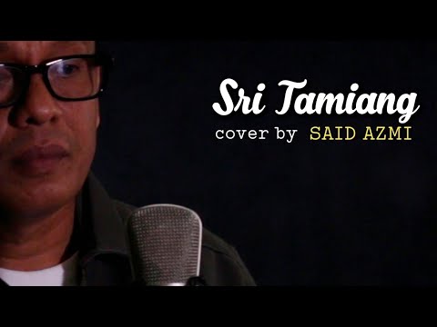 Sri Tamiang - Said Azmi // cover (official music video)