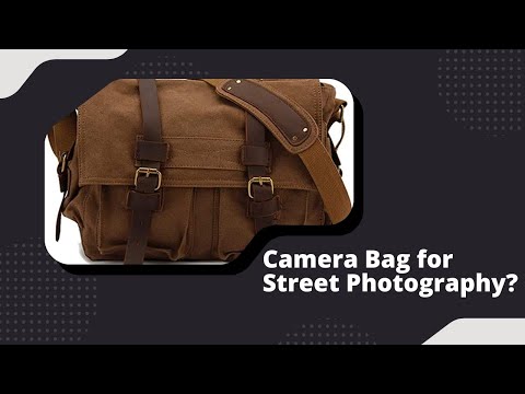 Camera Bag for Street Photography