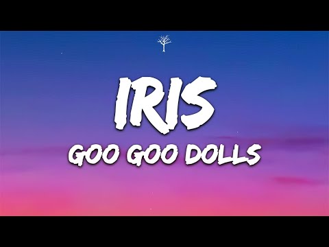 Goo Goo Dolls - Iris (Lyrics)