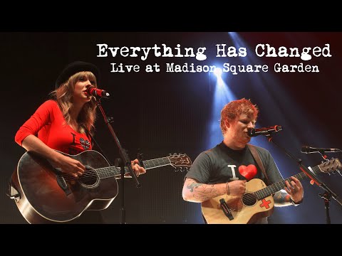 Taylor Swift & Ed Sheeran - Everything Has Changed (Live at Madison Square Garden)