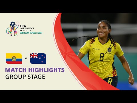 HIGHLIGHTS: Ecuador v New Zealand | FIFA U-17 Women’s World Cup 2024