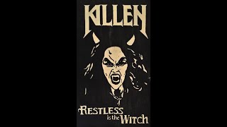 KILLEN "Restless is the Witch"