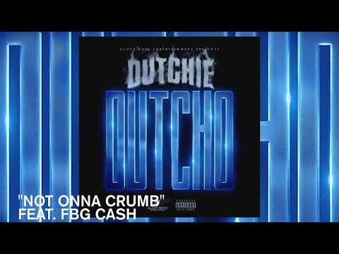 FBG DUTCHIE "NOT ON A CRUMB" FT. FBG CASH OFFICIAL AUDIO