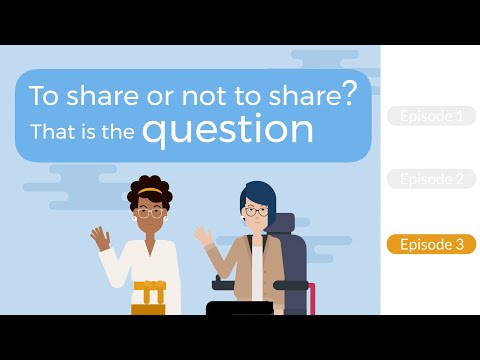 Episode 3: To share or not to share? That is the question