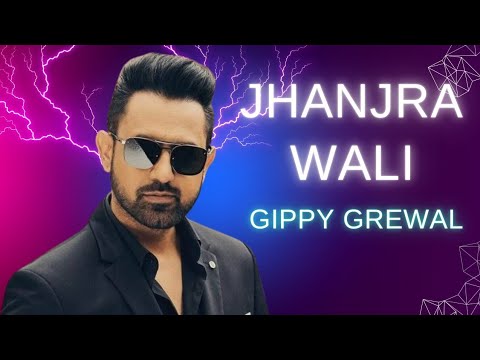 Jhanjra Wali - Gippy Grewal I New punjabi song I Latest punjabi songs I Singh mp3 Music