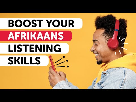 Sharpen Your Ears: Boost Your Afrikaans Listening Skills