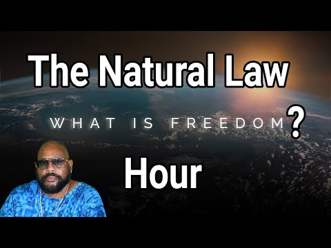 THE NATURAL LAW HOUR- WHAT IS FREEDOM