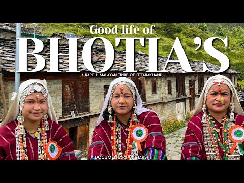 Life of Himalayan tribe BHOTIA| A documentary by @doiwheels