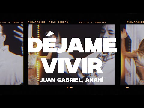 Juan Gabriel, Anahí - Déjame VIvir (Letra/Lyrics)