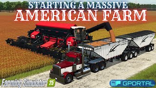 STARTING A MASSIVE AMERICAN FARM - Farming Simulator 25 - Sponsored by GPortal