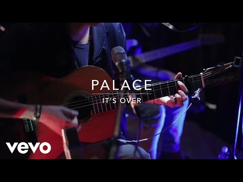 Palace - It’s Over (Live At Sarm Music Village)