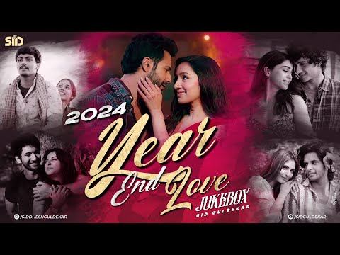 2024 Year End Love Mashup Jukebox | Sid Guldekar | Sajni Re | Ranjhan | Best of Arijit Singh