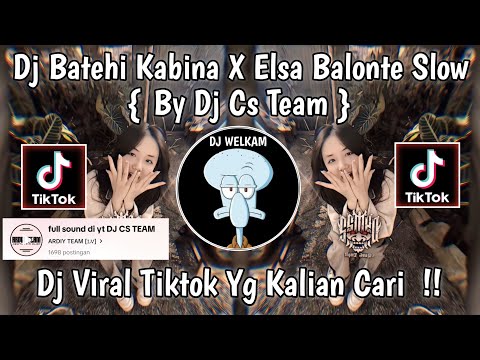 DJ BATEHI KABINA X ELSA BALONE SLOW || BY DJ CS TEAM | DJ VIRAL TIK TOK 2024 YG KALIAN CARI !!