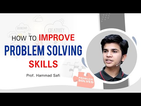 How to improve Problem Solving Skills By Hammad Safi