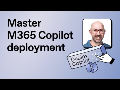 Master Microsoft 365 Copilot deployment