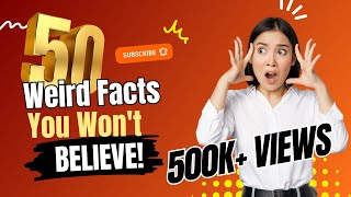 50 Mind Blowing Facts You Won't Believe! | 50 Amazing Facts to Blow Your Mind!