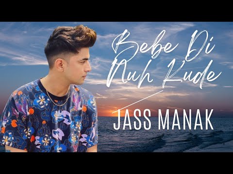 Jass Manak - Bebe di Nuh Kude I Latest Punjabi Songs 2024 I New Punjabi Gana  I Singh mp3 Music