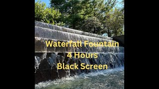 4 hours Black screen Waterfall Fountain white noise for relaxing, studying, mediation, and sleep.