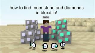 how to find diamonds and moonstone in bloxd.io