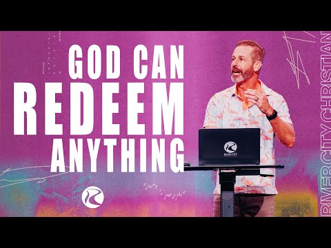 God Can Redeem Anything | Genesis | Pastor Jesse Smith | River City Christian