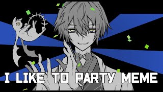 【手描きにじさんじ】I like ｜ to party  |  MEME 【 Dytica 】