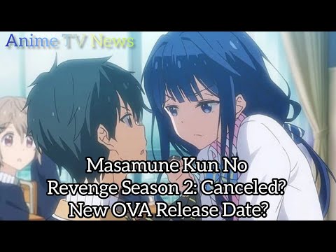 Masamune Kun No Revenge Season 2: Canceled? New OVA Release Date? New Updates In 2021