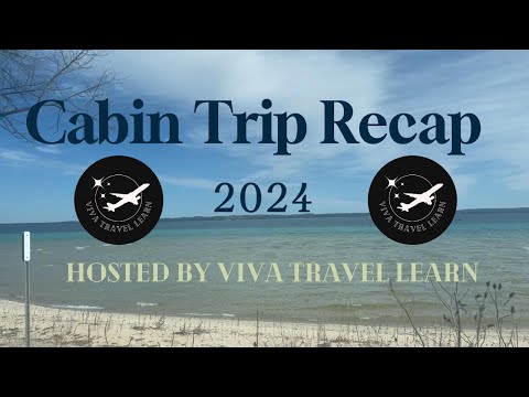 Cabin Trip Recap