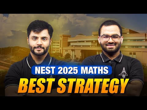 NEST 2025 : Mastering Maths for BEST Score 🔥