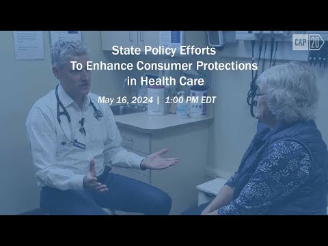 State Policy Efforts To Enhance Consumer Protections in Health Care