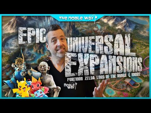 Epic Universe & Universal Expansions: Pokemon, Zelda, Lord Of The Rings, Marvel, Nintendo, & More!