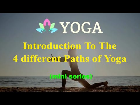 The 4 Paths of Yoga explained: Introduction to Karma, Bhakti, Raja, & Jnana Yoga for beginners