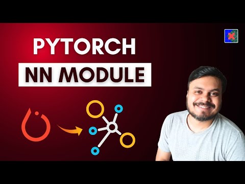 PyTorch NN Module | Video 5 | CampusX