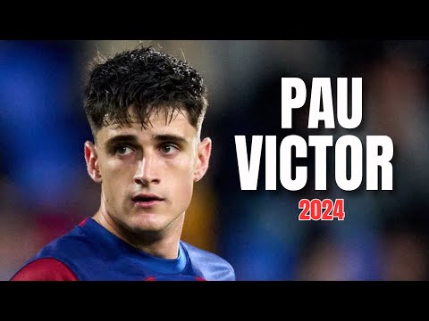 Pau Victor 2024 ● Barcelona New Gem ● Amazing Skills & Goals