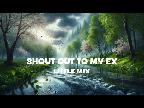 Little Mix - Shout Out to My Ex (Lyrics)