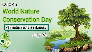 Quiz on World Nature Conservation Day| Top 40 questions on Nature Conservation | July 28 @asw