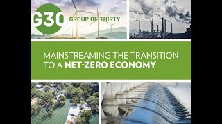 Mainstreaming the Transition to a Net-Zero Economy: G30 Special Report Launch