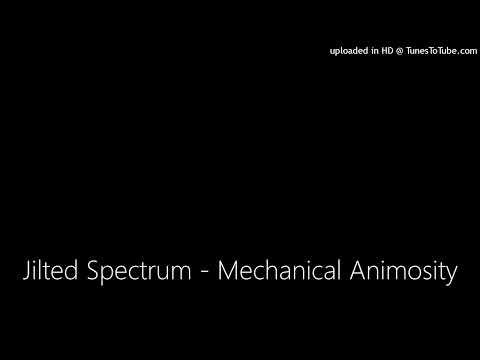 Jilted Spectrum - Mechanical Animosity