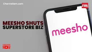 Meesho shuts 90 per cent of its Superstore grocery business in India