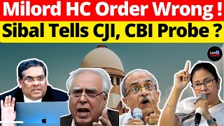 Milord HC Order Wrong!  Sibal Tells CJI, CBI Probe? #lawchakra #supremecourtofindia #analysis