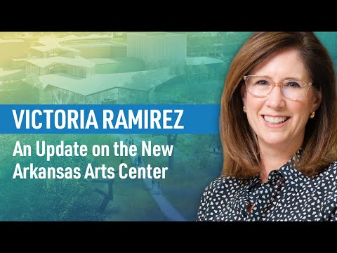 Full Interview: Victoria Ramirez of the Arkansas Arts Center