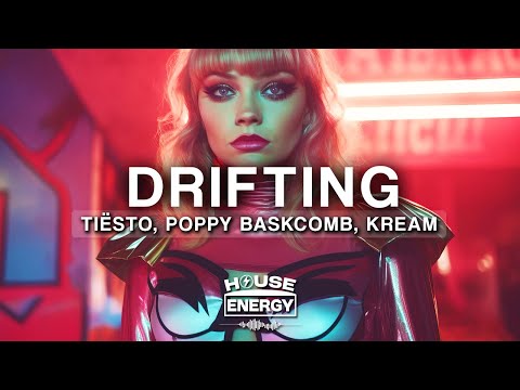 Tiësto x Poppy Baskcomb - Drifting (KREAM Remix) [Lyrics]