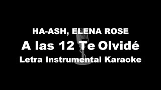 HA-ASH, ELENA ROSE - A las 12 Te Olvidé Letra Instrumental Karaoke