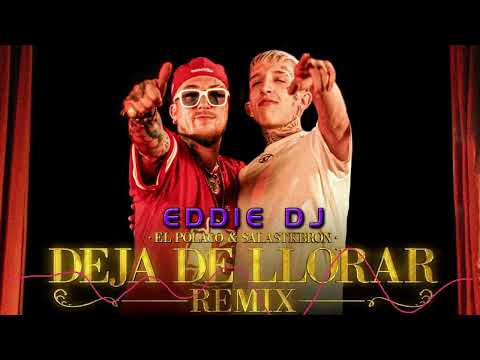 DEJA DE LLORAR EL POLACO SALAS REMIX EDDIE DJ